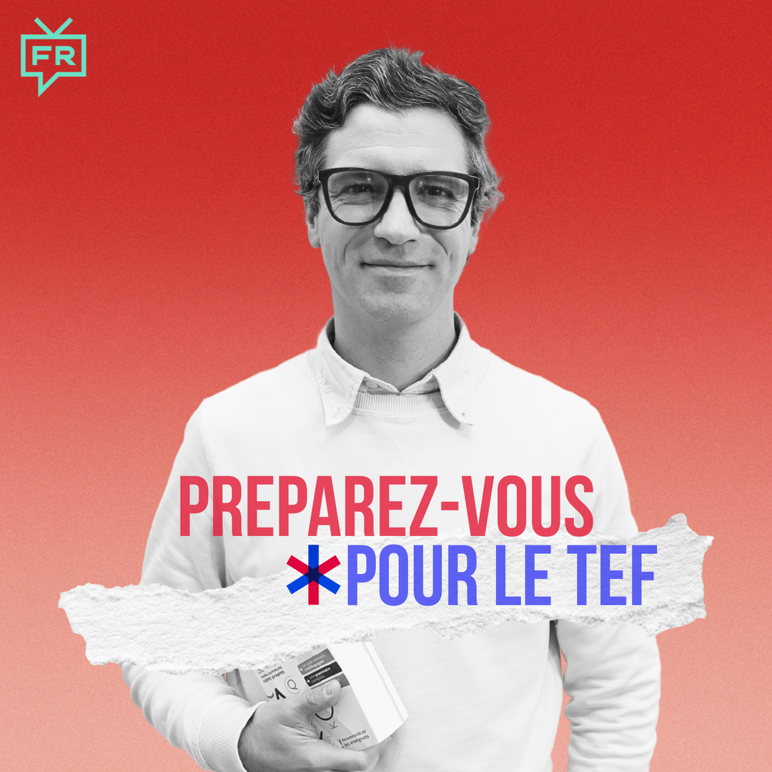 Préparez-vous pour le TEF