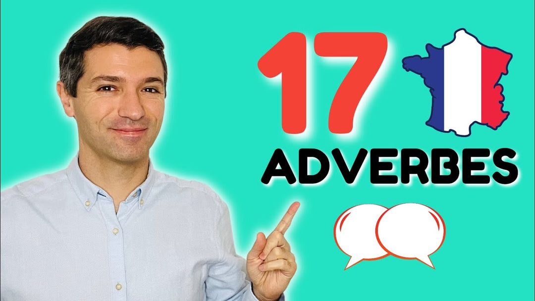 17 adverbes utiles pour la conversation